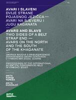 Avars and Slavs: Two Sides of the Belt Strap End - Avars on the North and the South of the Khaganate, proceedings of the international scientific conference held in Vinkovci 2020