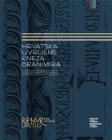 Hrvatska u vrijeme kneza Branimira: povodom 1130. obljetnice od godine uklesane uz ime kneza Branimira na oltarnu gredu iz Gornjeg Muća