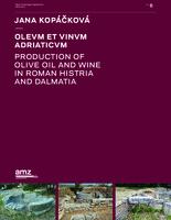 prikaz prve stranice dokumenta Olevm Et Vinvm Adriaticvm: Production of Olive Oil and Wine in Roman Histria and Dalmatia