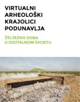prikaz prve stranice dokumenta Virtualni arheološki krajolici Podunavlja: Željezno doba u digitalnom svijetu